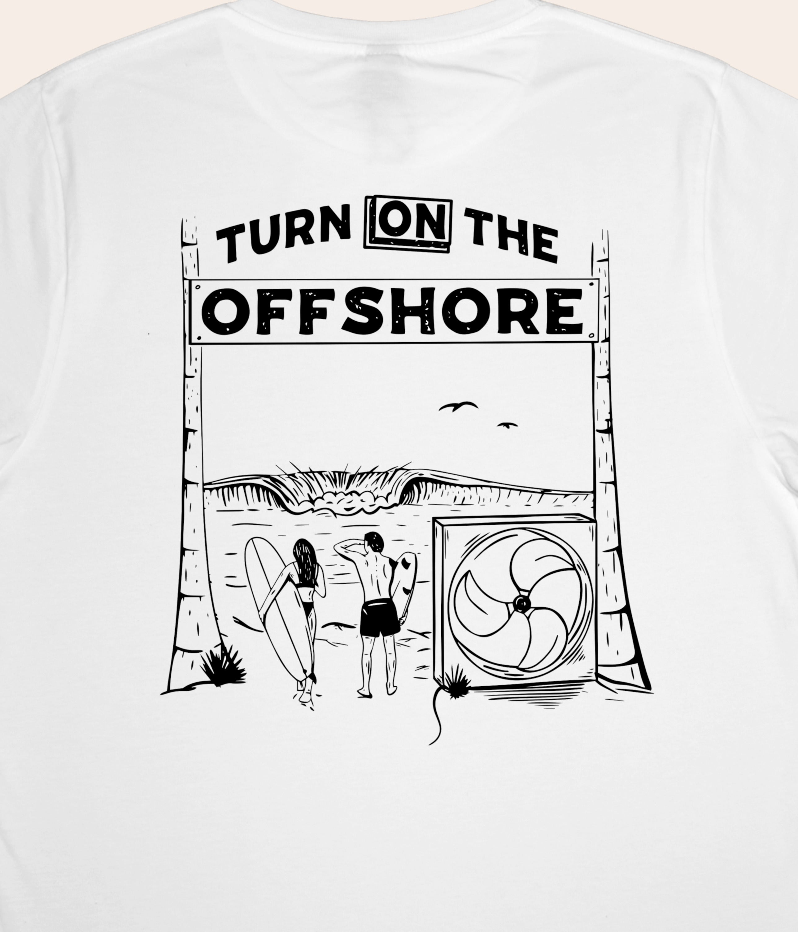 Turn on the Offshore - White, Organic, Fairtrade, Unisex Shirt